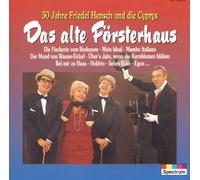 Hensch,Friedel & die Cyprys - Das Alte Försterhaus