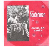 Hentchmen - Come on Santa/Merry Christmas Baby