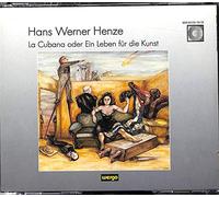 Hans Werner Henze Hans Werner Henze: La Cubana Oder Ein Leben Für Die Kunst (CD)
