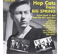 Various Artists - Hep Cats from Big Spring: Texas Rock 'n' Roll from the 1950's/1960's