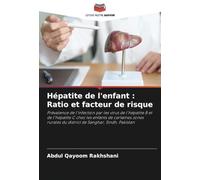 Hépatite de l'enfant : Ratio et facteur de risque: Prévalence de l'infection par les virus de l'hépatite B et de l'hépatite C chez les enfants de ... du district de Sanghar, Sindh, Pakistan