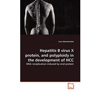 Hepatitis B virus X protein, and polyploidy in the development of HCC: DNA rereplication induced by viral protein