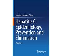 Hepatitis C: Epidemiology, Prevention and Elimination: Volume 1