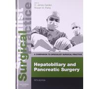 Hepatobiliary and Pancreatic Surgery - Print and E-Book: A Companion to Specialist Surgical Practice