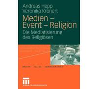 Hepp - Medien - Event - Religion Die Mediatisierung des Religisen - - X555z