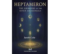 Heptameron: The Grimoire of the Seven Archangels