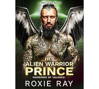 Her Alien Warrior Prince: A Sci-Fi Alien Romance Xehrulian World Novel: 1 (Warriors Of Valkred)