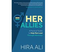 Her Allies: A Practical Toolkit to Help Men Lead Through Advocacy (Paperback) - Hira Ali Book