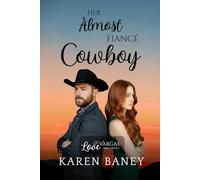 Her Almost Fiancé Cowboy: Love at Vargas Ranch Book 2