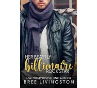 Her Beastly Billionaire Rock Star: A Clean Billionaire Romance Book Seven: 7 (Her Billionaire Romance Series)