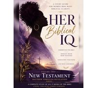 HER Biblical IQ: A Study Guide for Women Who Want Biblical Clarity: Volume Two - The New Testament (HER Biblical IQ Complete Biblical Clarity Collection)