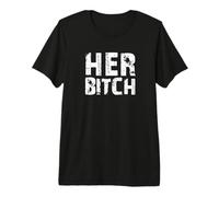 HER Bitch Kinky Couples Outfit FemDom Master Slave Gift Idea Premium T-Shirt