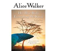 HER BLUE BODY EVERYTHING WE KNOW: Earthling Poems 1965-1990 Complete