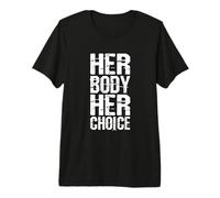 Her Body Her Choice Feminist Women's Rights Premium T-Shirt
