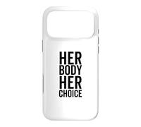Her Body Her Choice Women's Rights Feminist Pro Woman Case for iPhone 17 Pro Max