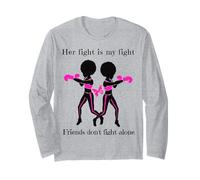 Her Breast Cancer Fight is My Fight Friends Support Women Long Sleeve T-Shirt