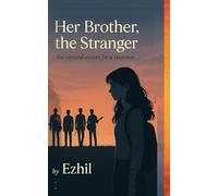 Her Brother, the Stranger: She crossed oceans for a response
