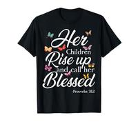 Her Children Rise Up Call Her Blessed Proverbs 31 2 Bible T-Shirt