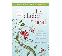 Her Choice to Heal: Finding Spiritual and Emotional Peace After Abortion
