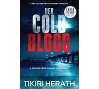 Her Cold Blood - LARGE PRINT EDITION: A gripping crime thriller with a twist (Tanya Stone FBI K9 Mystery Thrillers)