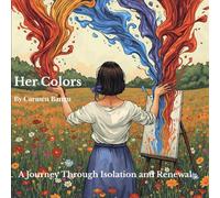 Her Colors: Paintings of Memory, Resilience, and Rediscovery During the Pandemic