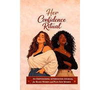 Her Confidence Ritual: An Empowering Affirmation Journal for Black Women and Plus-Size Women