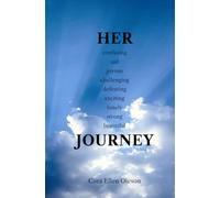 HER confusing sad joyous challenging defeating exciting lonely strong beautiful JOURNEY