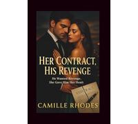 HER CONTRACT, HIS REVENGE: He Wanted Revenge. She Gave Him Her Heart
