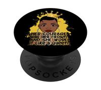 Her courage was her crown& she wore it like a crown queen PopSockets Adhesive PopGrip