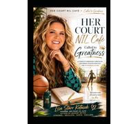 Her Court: Called to Greatness