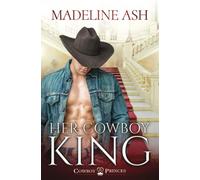 Her Cowboy King: 1 (Cowboy Princes)