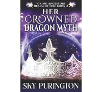 Her Crowned Dragon Myth: A Viking Romantasy: 2 (Viking Ancestors: Realm of Fire)