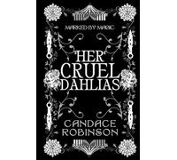 Her Cruel Dahlias (Marked by Magic)