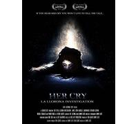 Her Cry:La Llorona Investigation