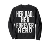 Her Dad Her Forever Hero Father’s Day Quote Sweatshirt