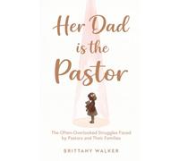 Her Dad is the Pastor: The Often Over-Looked Struggles Faced By Pastors and Their Families