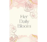 Her Daily Bloom -Feminine Self-Care Journal for Women | 111 Angel Number Pages | Rose Pink Cover | 6x9 in: Daily Planner with To-Do List, Gratitude ... Notes - One Page Per Day to Nourish Your Soul