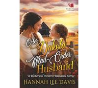 Her Dakota Mail-Order Husband: A Western Historical Romance Book