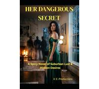 Her Dangerous Secret: A Dark Erotic Romance of Infidelity, Desire & Forbidden Nights