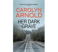 Her Dark Grave: A completely gripping bone-chilling crime thriller: 12 (Detective Madison Knight)