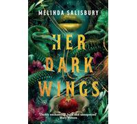 Her Dark Wings: Melinda Salisbury