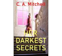 HER DARKEST SECRETS: A Chilling crime thriller acted out with vengeance.