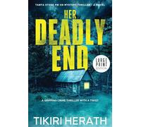 Her Deadly End: A gripping crime thriller with a twist - LARGE PRINT EDITION: 1 (Tanya Stone FBI K9 Mystery Thrillers)
