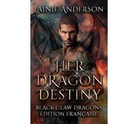 Her Dragon Destiny (Black Claw Dragons Édition Française)