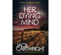 Her Dying Mind: A Wild Fens Murder Mystery (The Wild Fens Murder Mystery Series)