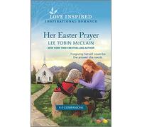 Her Easter Prayer: An Uplifting Inspirational Romance (Love Inspired: K-9 Companions)