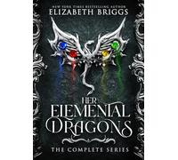 Her Elemental Dragons: The Complete Series