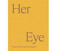 Her Eye: Female Dutch Interior Designers