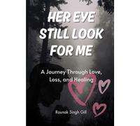 Her Eye Still Look for Me: A Journey Through Love, Loss, and Healing
