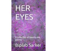 HER EYES: A collection of twenty one poems (THE UGLY FAIRY-TALE)
